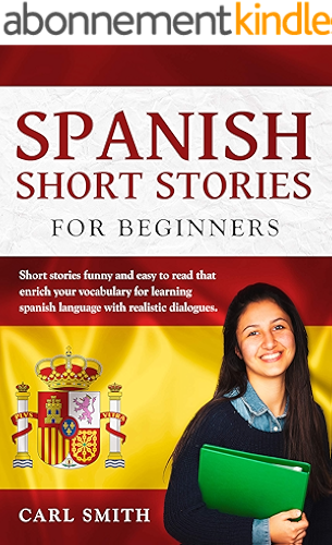 Download Spanish short stories for Beginners.: Short stories funny and easy to read that enrich your vocabulary for learning Spanish Language with realistic dialogues. (Spanish Edition) PDF