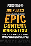 Epic Content Marketing: How to Tell a Different Story, Break through the Clutter, and Win More Customers by Marketing Less (Business Books)