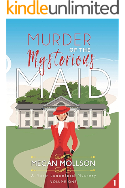 Murder Of The Mysterious Maid Cozy Mystery A Rose Lunceford Mystery Book 1 Kindle Edition By Mollson Megan Mystery Thriller Suspense Kindle Ebooks Amazon Com