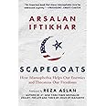 Scapegoats: How Islamophobia Helps Our Enemies and Threatens Our Freedoms