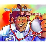 The Little Doctor /El Doctorcito (English and Spanish Edition)
