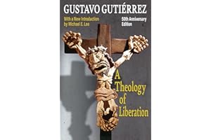 A Theology of Liberation: History, Politics, and Salvation 50th Anniversary Edition