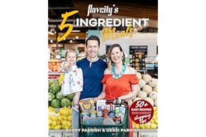 FlavCity's 5 Ingredient Meals: 50 Easy & Tasty Recipes Using the Best Ingredients from the Grocery Store (Heart Healthy Budget Cooking)