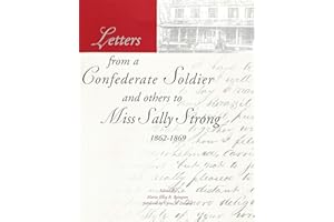 Letters from a Confederate Soldier and others to Miss Sally Strong, 1862-1869
