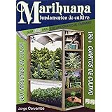 Marihuana Fundamentos de Cultivo: Guia Facil para los Aficionados al Cannabis (Spanish Edition)