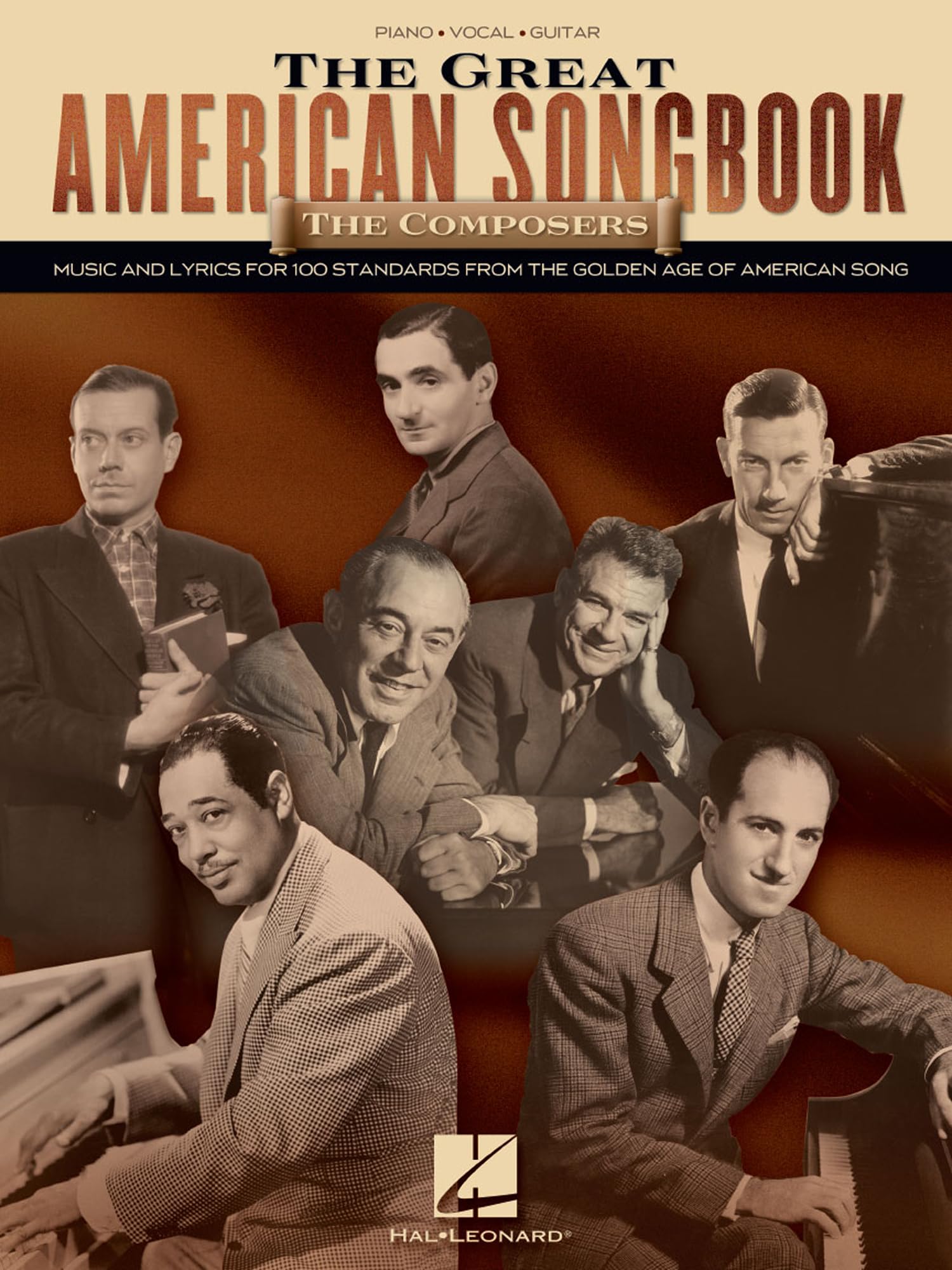 The Great American Songbook - The Composers Piano, Vocal and Guitar Sheet Music Collection 100+ Jazz and Broadway Standards Classics from Gershwin, ... from the Golden Age of American Song