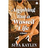 Anything But a Wasted Life