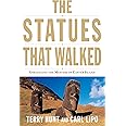 The Statues that Walked: Unraveling the Mystery of Easter Island