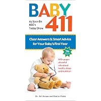 Baby 411: Clear Answers & Smart Advice for Your Baby's First Year
