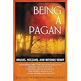 Being a Pagan: Druids, Wiccans, and Witches Today