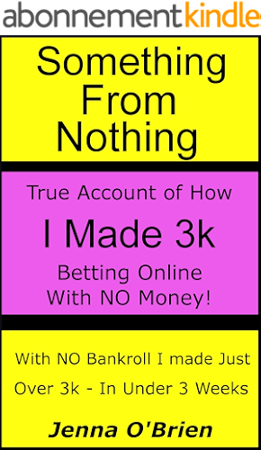 Download Something From Nothing - True Story Of How I Made 3k in Under 3 Weeks, From Nothing! (English Edition) PDF