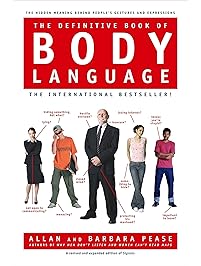The Definitive Book of Body Language: The Hidden Meaning Behind People's Gestures and Expressions