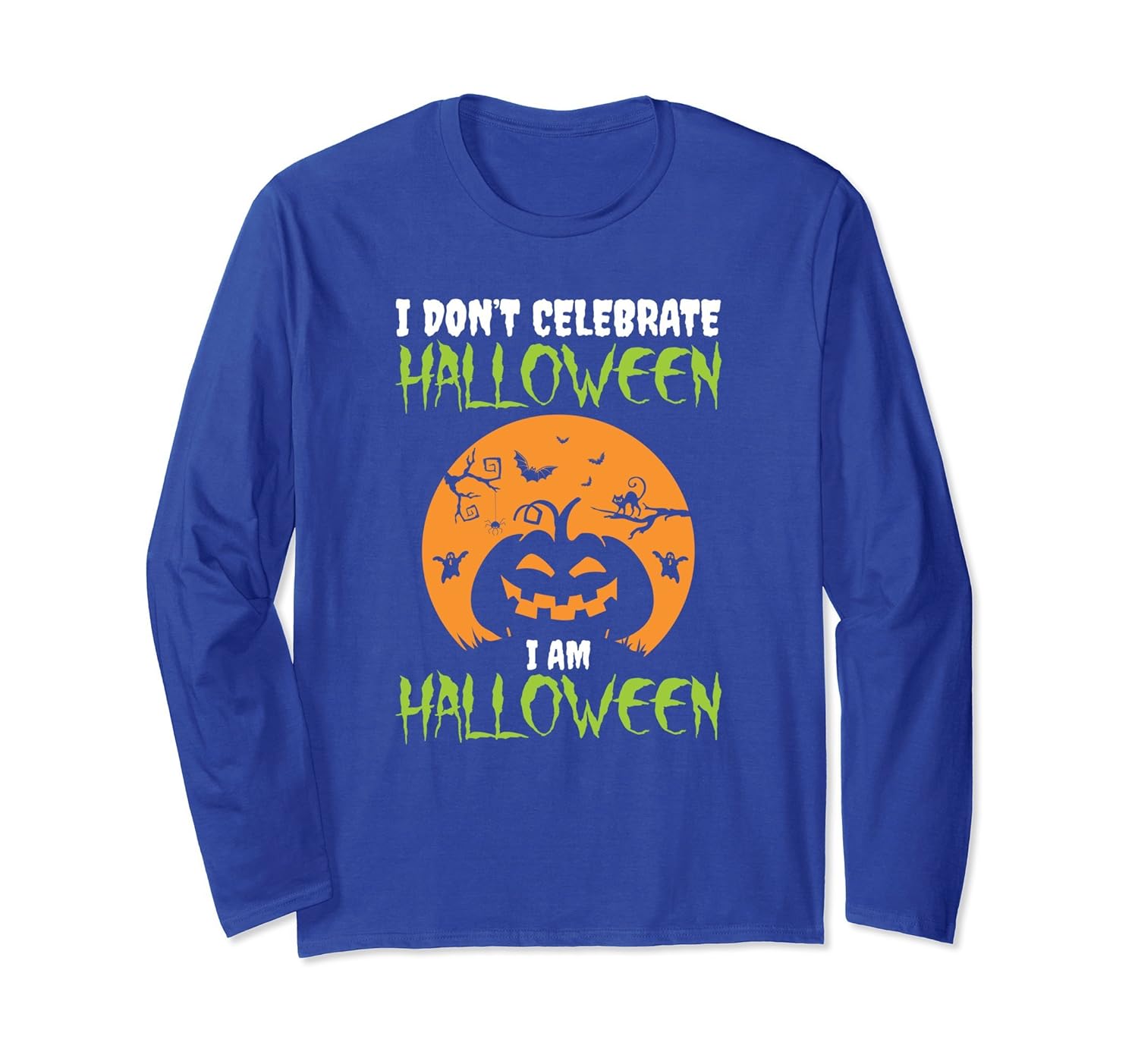 I don't Celebrate Halloween I am Halloween Long Sleeve Shirt-Rose