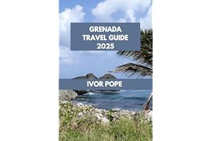 GRENADA TRAVEL GUIDE: Grenada Awaits: Discover the Island's Natural Wonders and Unique Experiences. (IVOR POPE TRAVEL GUIDES 