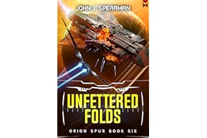 Unfettered Folds (Orion Spur Book 6)