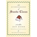 The Autobiography of Santa Claus: A Revised Edition of the Christmas Classic (The Santa Chronicles)
