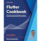 Flutter Cookbook: 100+ step-by-step recipes for building cross-platform, professional-grade apps with Flutter 3.10.x and Dart 3.x, 2nd Edition
