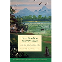 Forest Guardians, Forest Destroyers: The Politics of Environmental Knowledge in Northern Thailand (Culture, Place, and… book cover