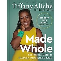 Get Good with Money: Ten Simple Steps to Becoming Financially Whole:  Tiffany the Budgetnista Aliche: 9780593232743: Amazon.com: Books