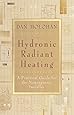 Hydronic Radiant Heating: A Practical Guide for the Nonengineer Installer