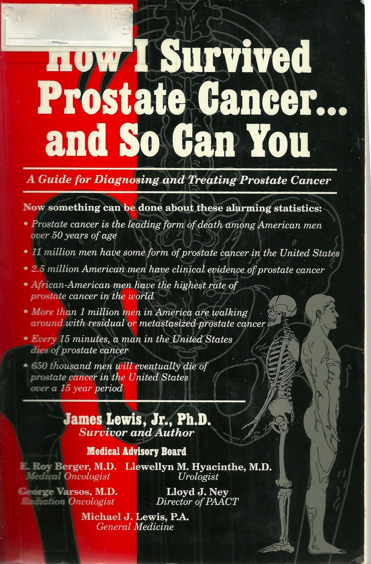 how i survived prostate cancer and so can you a guide for diagnosing and treating prostate cancer james lewis jr phd 9781883257064 amazon com books amazon com