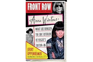 Front Row: Anna Wintour: What Lies Beneath the Chic Exterior of Vogue's Editor in Chief