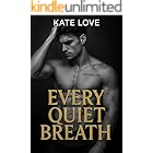 Every Quiet Breath: A Very Dark High School Bully Romance