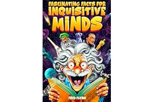 Fascinating Facts for Inquisitive Minds: 1587 Mind-Boggling Facts About Science, History, Pop Culture & Beyond! | Fun & Interesting Trivia Book For Curious People