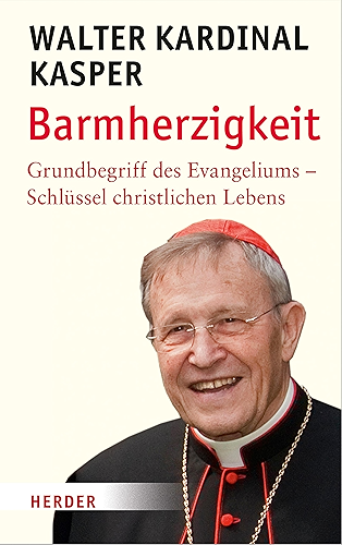 Download Barmherzigkeit: Grundbegriffe des Evangeliums - Schlüssel christlichen Lebens (German Edition) PDF