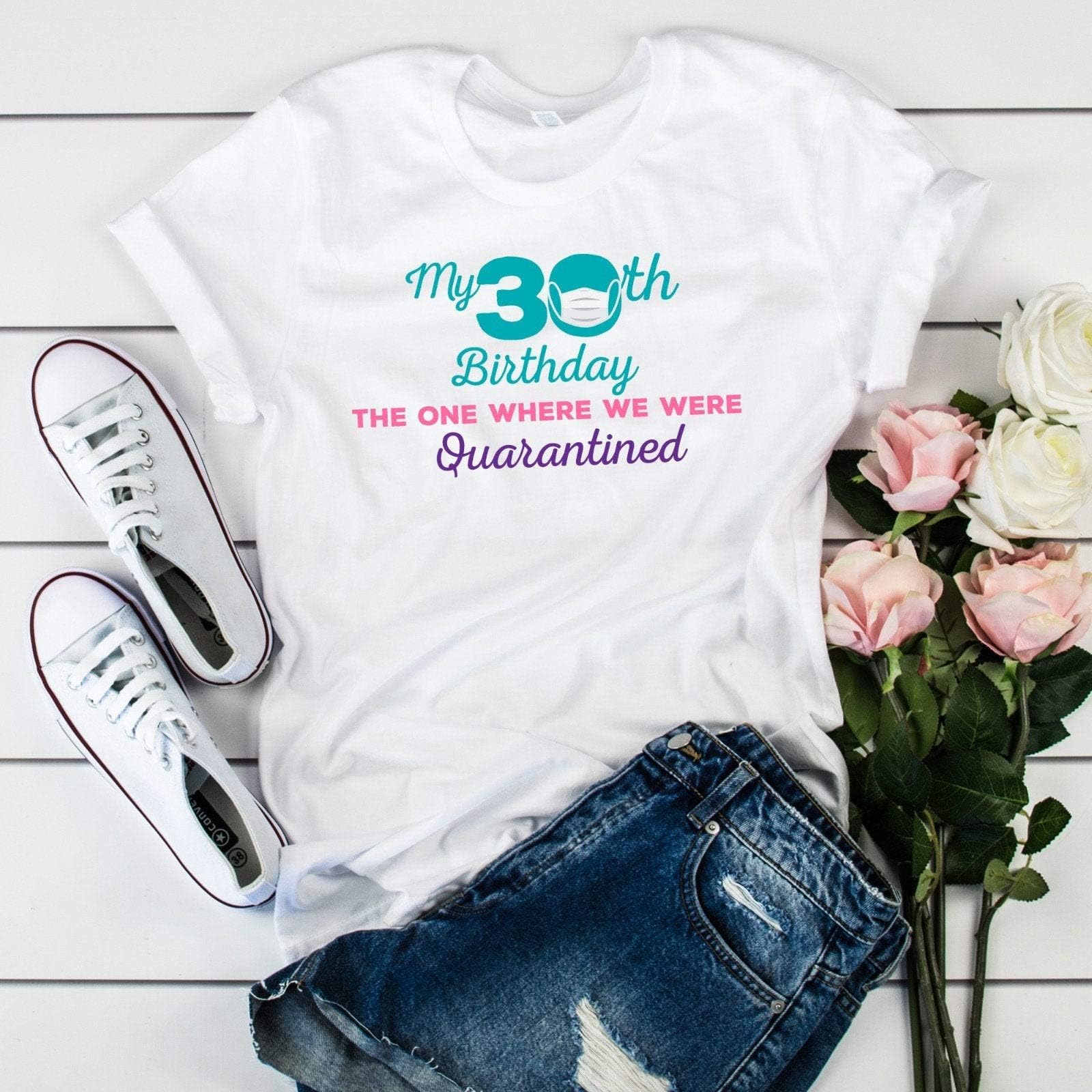 Quarantine birthday T-Shirt/Unisex/For All Ages/The one where we were quarantined/Lockdown birthday/Outbreak/Quarantined party