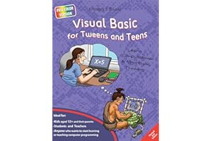 Visual Basic for Tweens and Teens - 2nd Edition (Full Color Version): Learn Computational and Algorithmic Thinking