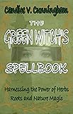 The Green Witch’s Spellbook Harnessing the Power
