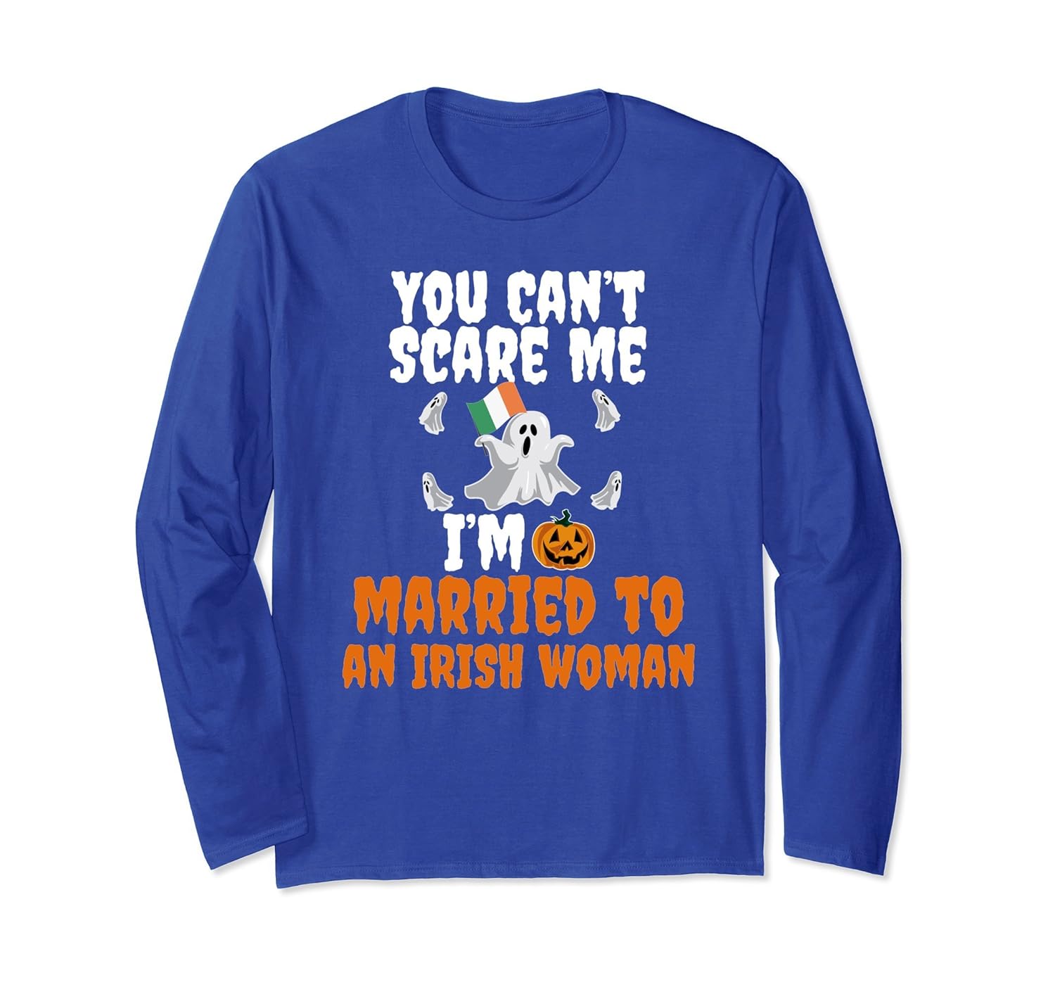 Can't Scare Me Married to Irish Woman Long Sleeve Halloween-Rose