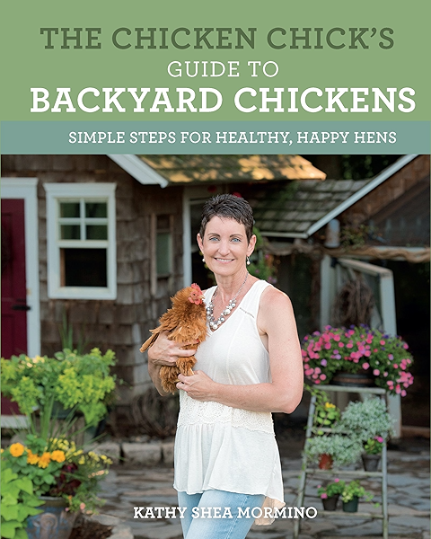 The Chicken Chick S Guide To Backyard Chickens Simple Steps For Healthy Happy Hens Ebook Shea Mormino Kathy Amazon Ca Kindle Store