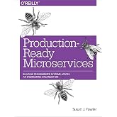 Production-Ready Microservices: Building Standardized Systems Across an Engineering Organization