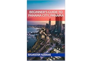 Beginner's Guide to Panama City, Panama