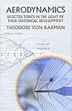 Aerodynamics: Selected Topics in the Light of Their Historical Development (Dover Books on Aeronautical Engineering)