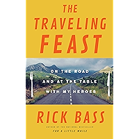 The Traveling Feast: On the Road and at the Table with My Heroes