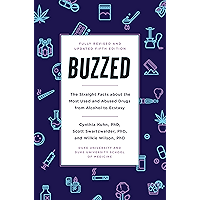 Buzzed: The Straight Facts About the Most Used and Abused Drugs from Alcohol to Ecstasy, Fifth Edition book cover