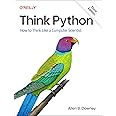 Think Python: How to Think Like a Computer Scientist: Downey, Allen B ...
