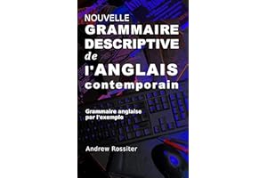 Nouvelle Grammaire descriptive de l’Anglais contemporain: Grammaire anglaise par l'exemple (Linguapress English) (French Edit