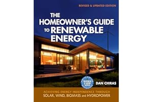The Homeowner's Guide to Renewable Energy: Achieving Energy Independence through Solar, Wind, Biomass and Hydropower (Mother 