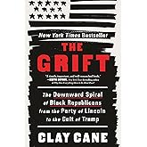 The Grift: The Downward Spiral of Black Republicans from the Party of Lincoln to the Cult of Trump