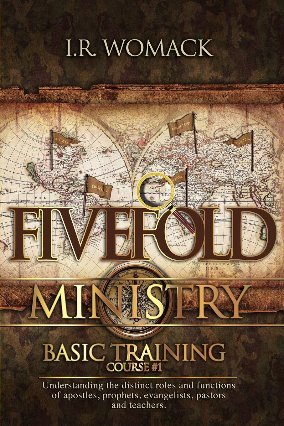 Fivefold Ministry Basic Training Understanding The Distinct Roles And Functions Of Apostles Prophets Evangelists Pastors And Teachers Womack I R 9781508925743 Books Fivefold Ministry Basic Training Understanding The Distinct Roles And Functions Of Apostles Prophets Evangelists Pastors And Teachers Womack I R 9781508925743 Books