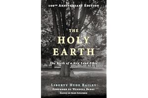 The Holy Earth: The Birth of a New Land Ethic