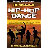 Beginning Hip-Hop Dance (Interactive Dance Series)