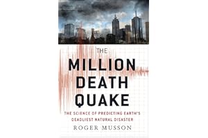 The Million Death Quake: The Science of Predicting Earth's Deadliest Natural Disaster (MacSci)