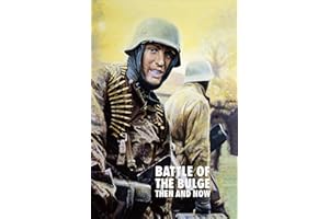 Battle of the Bulge: Then and Now