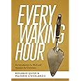 Every Waking Hour: An Introduction to Work and Vocation for Christians