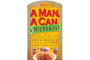 A Man, a Can, a Microwave: 50 Tasty Meals You Can Nuke in No Time: A Cookbook (Man, a Can Series)